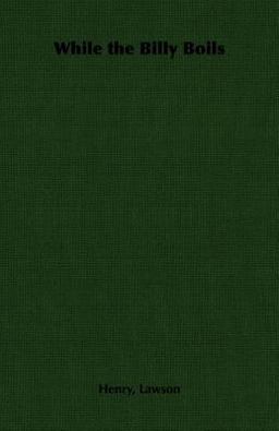 While the Billy Boils While the Billy Boils