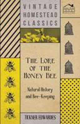 Lore of the Honey Bee - Natural Hist  9781406799637 Front Cover