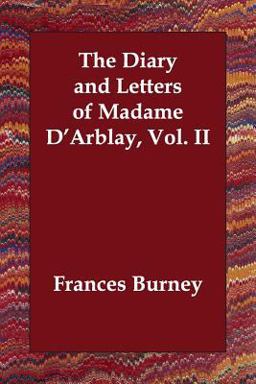 Diary and Letters of Madame DArblay Vol