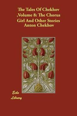 Tales of Chekhov Volume 8 the Chorus Gir