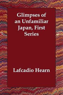 Glimpses of an Unfamiliar Japan First Se