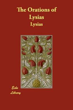 The Orations of Lysias The Orations of Lysias