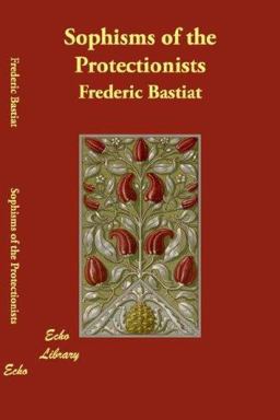 Sophisms of the Protectionists