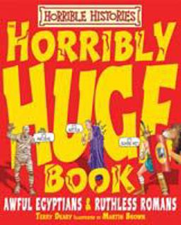Horribly Huge Book of Awful Egyptians and Ruthless Romans