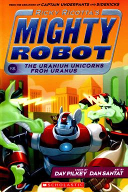 Ricky Ricotta's Mighty Robot vs. the Uranium Unicorns from Uranus