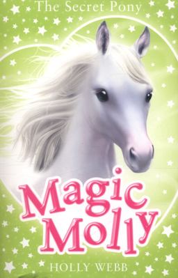 Magic Molly: the Secret Pony