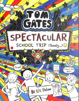 Tom Gates: Spectacular School Trip (Really. )