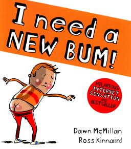 I Need a New Bum!