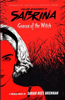 Season of the Witch (Chilling Adventures of Sabrina: Netflix Tie-In Novel)