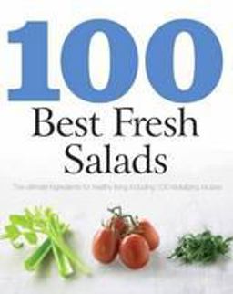 100 Best Fresh Salads 100 Best Fresh Salads