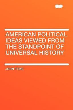 American Political Ideas Viewed from the Standpoint of Universal History