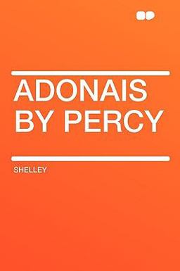 Adonais by Percy Adonais by Percy