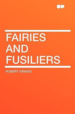 Fairies and Fusiliers Fairies and Fusiliers