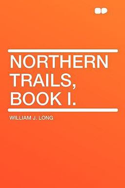 Northern Trails, Book I