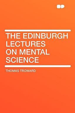 The Edinburgh Lectures on Mental Science