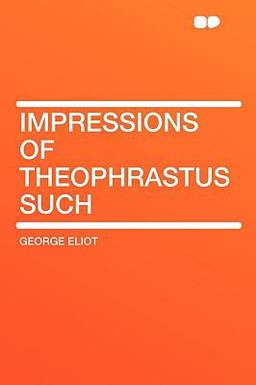 Impressions of Theophrastus Such