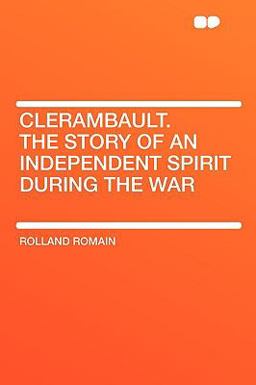 Clerambault the Story of an Independent Spirit During the War
