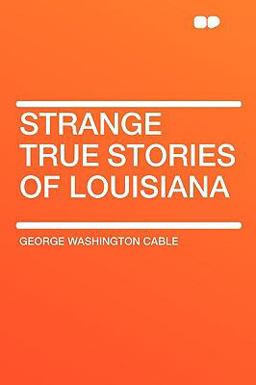 Strange True Stories of Louisiana