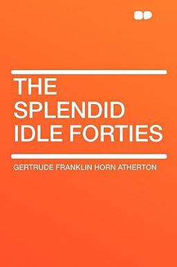 The Splendid Idle Forties