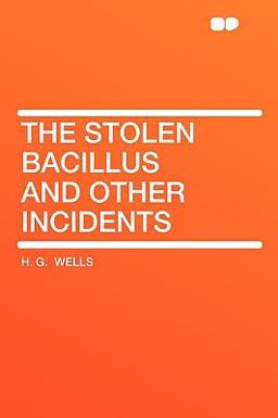 The Stolen Bacillus and Other Incidents