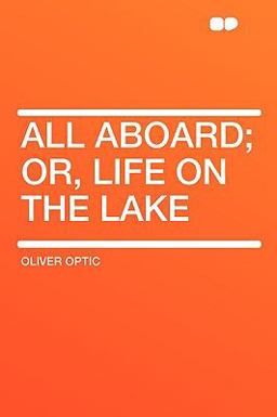 All Aboard; or, Life on the Lake