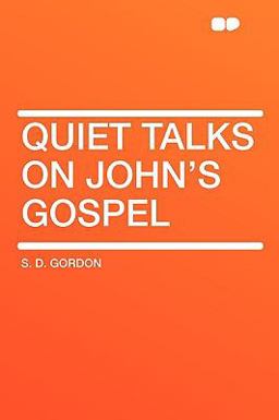 Quiet Talks on John's Gospel