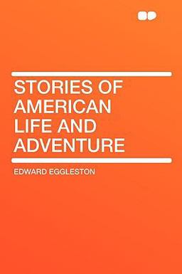 Stories of American Life and Adventure