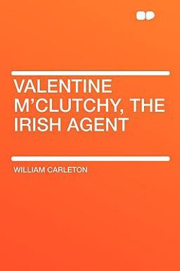 Valentine M'Clutchy, the Irish Agent