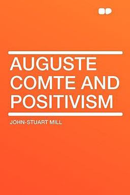 Auguste Comte and Positivism