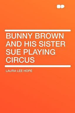 Bunny Brown and His Sister Sue Playing Circus