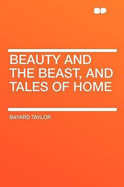 Beauty and the Beast, and Tales of Home