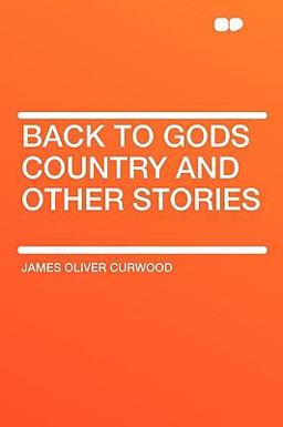 Back to Gods Country and Other Stories