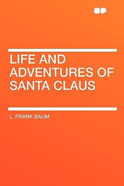 Life and Adventures of Santa Claus