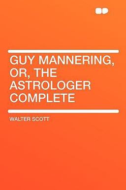 Guy Mannering the Astrologer