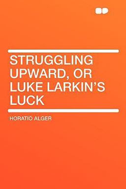 Struggling Upward, or Luke Larkin's Luck