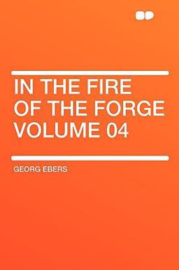 In the Fire of the Forge