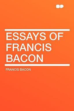 Essays of Francis Bacon