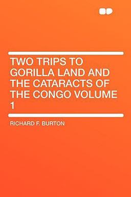 Two Trips to Gorilla Land and the Cataracts of the Congo
