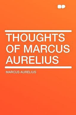 Thoughts of Marcus Aurelius