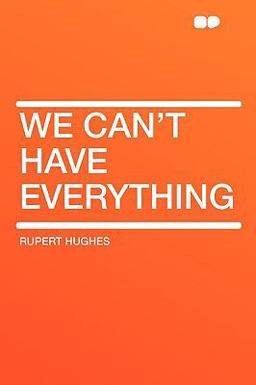 We Can't Have Everything