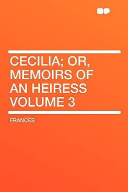 Cecilia, or, Memoirs of an Heiress