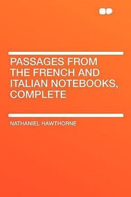 Passages from the French and Italian Notebooks, Complete