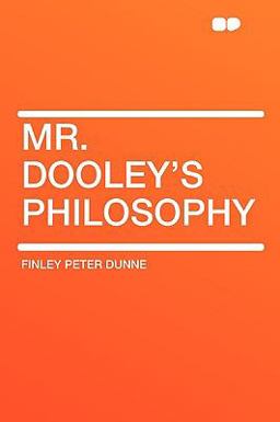 Mr Dooley's Philosophy
