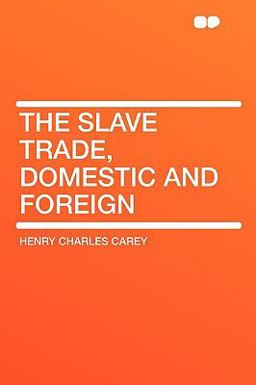 The Slave Trade, Domestic and Foreign