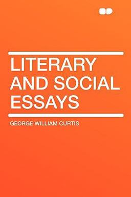 Literary and Social Essays