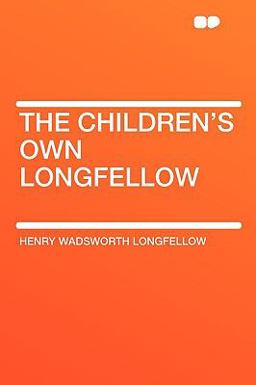 The Children's Own Longfellow