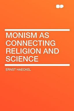 Monism As Connecting Religion and Science Monism As Connecting Religion and Science