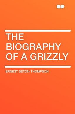 The Biography of a Grizzly