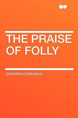 The Praise of Folly