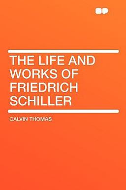 The Life and Works of Friedrich Schiller
